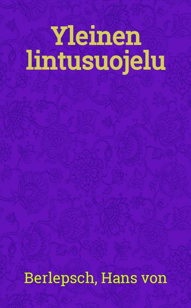 Yleinen lintusuojelu = Об охране птиц.