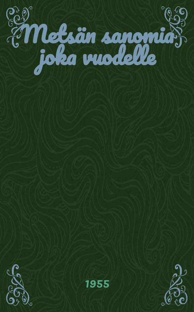 Metsän sanomia joka vuodelle