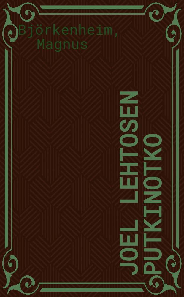 Joel Lehtosen Putkinotko