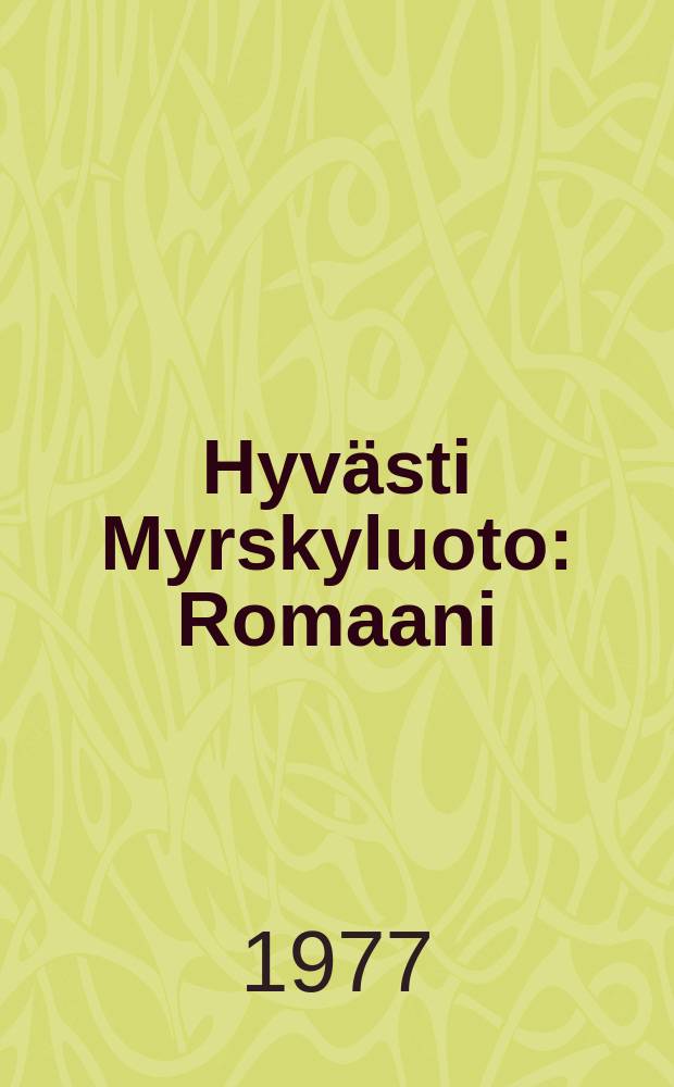 Hyvästi Myrskyluoto : Romaani