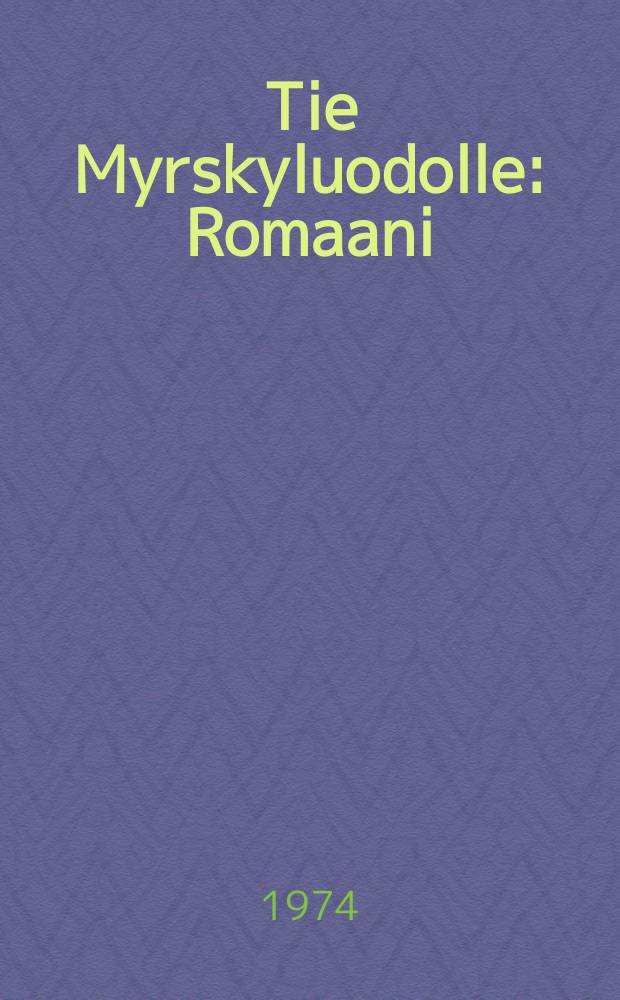 Tie Myrskyluodolle : Romaani