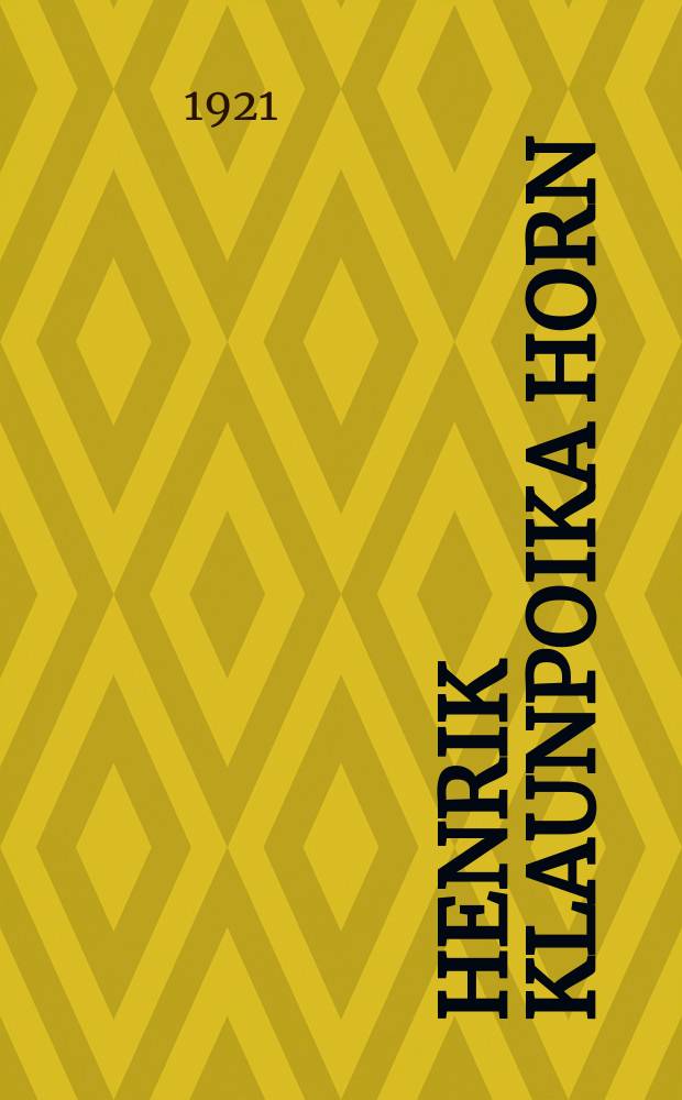 Henrik Klaunpoika Horn : ajankuvaus : V&auml;it&ouml;sk