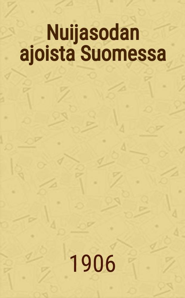 Nuijasodan ajoista Suomessa = Из времен "дубинной войны" в Финляндии(1596-1597гг.)