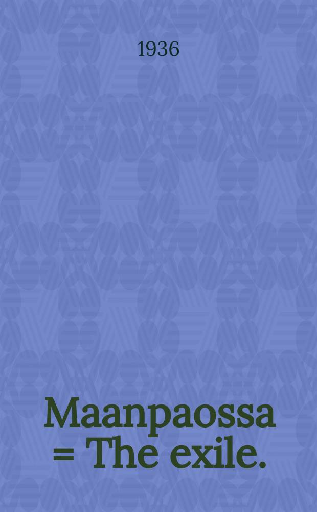 Maanpaossa = The exile. = В ссылке.