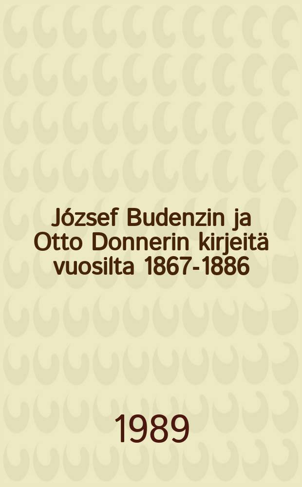 József Budenzin ja Otto Donnerin kirjeitä vuosilta 1867-1886