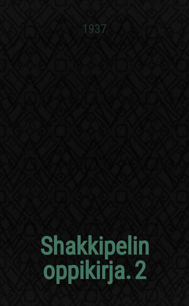 Shakkipelin oppikirja. 2 : Shakkipelin strategia.