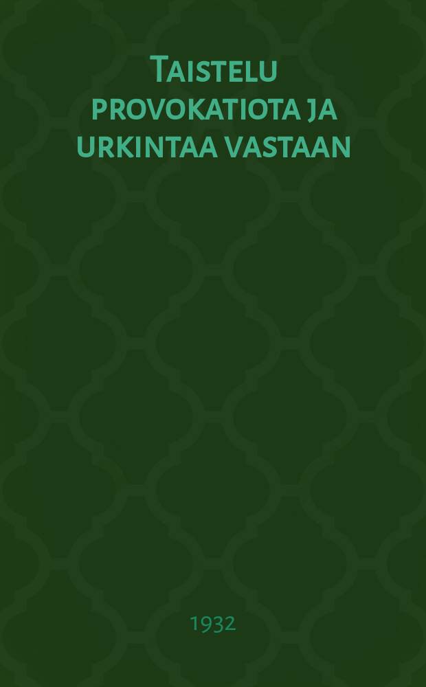 Taistelu provokatiota ja urkintaa vastaan