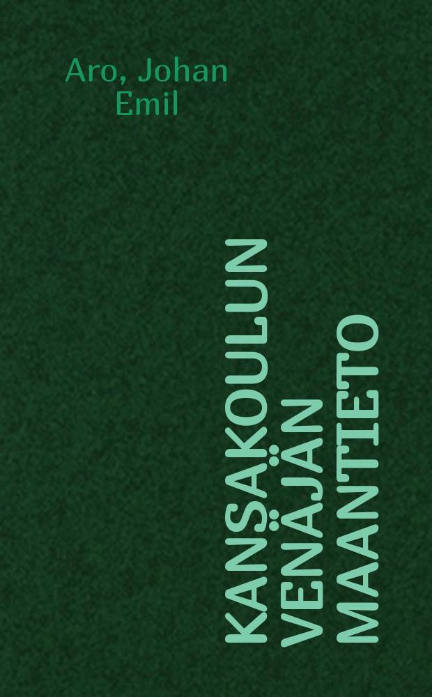 Kansakoulun Venäjän maantieto : 60 kuvaa, 2 kartapiirrosta ja Ivärillinen kärtta = География России для начальной школы