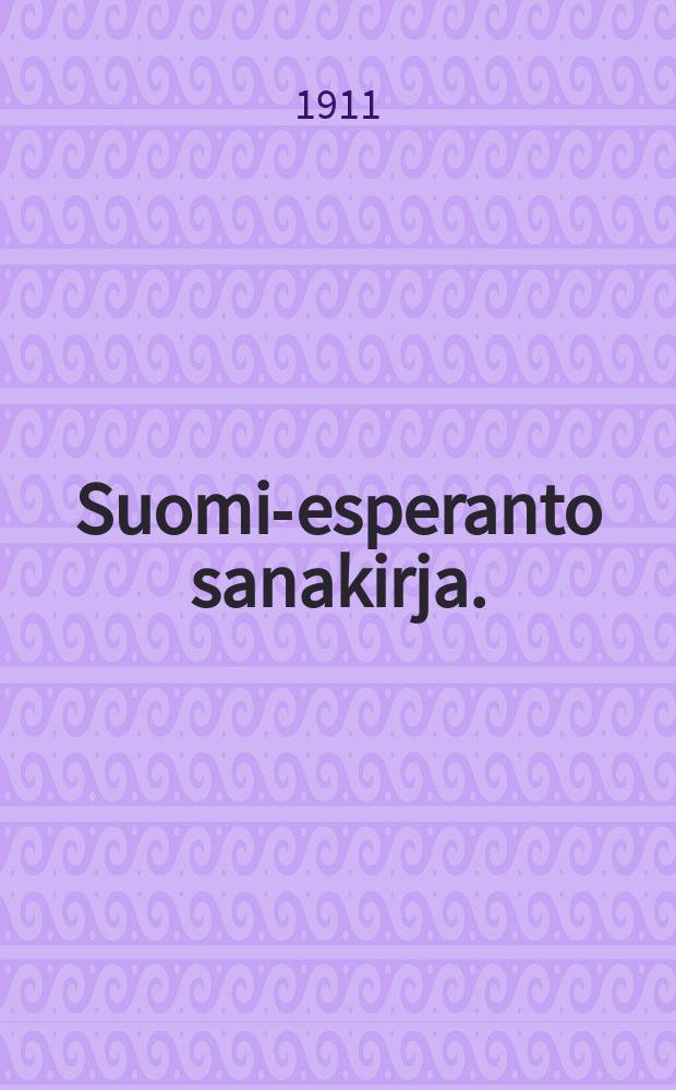 Suomi-esperanto sanakirja. = Финско-эсперанто словарь