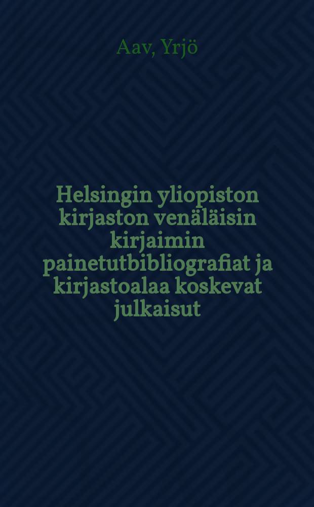 Helsingin yliopiston kirjaston ven&auml;l&auml;isin kirjaimin painetutbibliografiat ja kirjastoalaa koskevat julkaisut = med ryska bokst&auml;vertryckta bibliografier och publikationer i bibliotekskunskap iHelsingfors universitetsbibliotek = Bibliographies and books onlibrarianship printed in Russian characters in the Helsinki university library