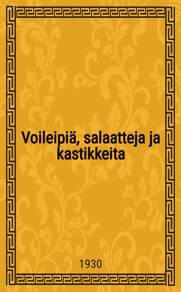 Voileipi&auml;, salaatteja ja kastikkeita = Бутерброды салаты и соусы.