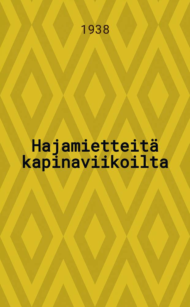 Hajamietteitä kapinaviikoilta = Обрывки мыслей мятежных недель.