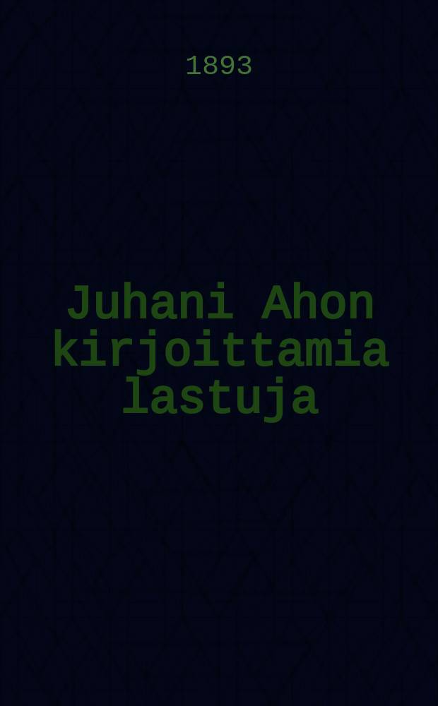 Juhani Ahon kirjoittamia lastuja : valikoima teoksista "Lastuja" ja"Uusia Lastuja" = Сборник рассказов Ахо, Ю.