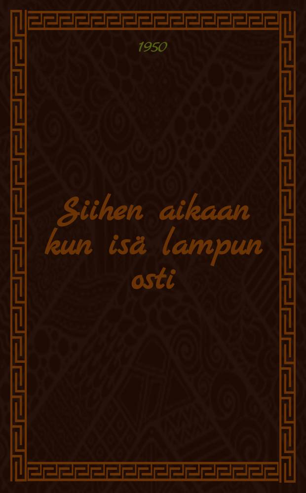 Siihen aikaan kun isä lampun osti