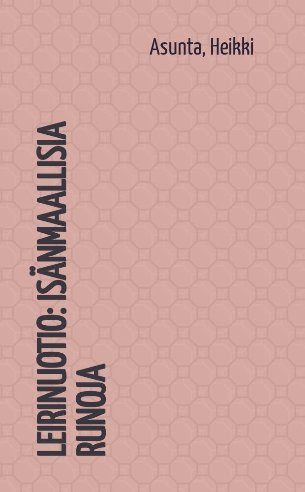 Leirinuotio : Isänmaallisia runoja