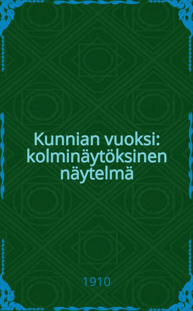 Kunnian vuoksi : kolminäytöksinen näytelmä = Ради чести
