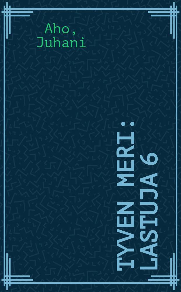 Tyven meri : lastuja 6 = [Тихое море]. Рассказы.