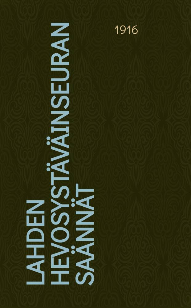 Lahden hevosystäväinseuran saännät = Устав общества любителей лошадей гор.Лахти