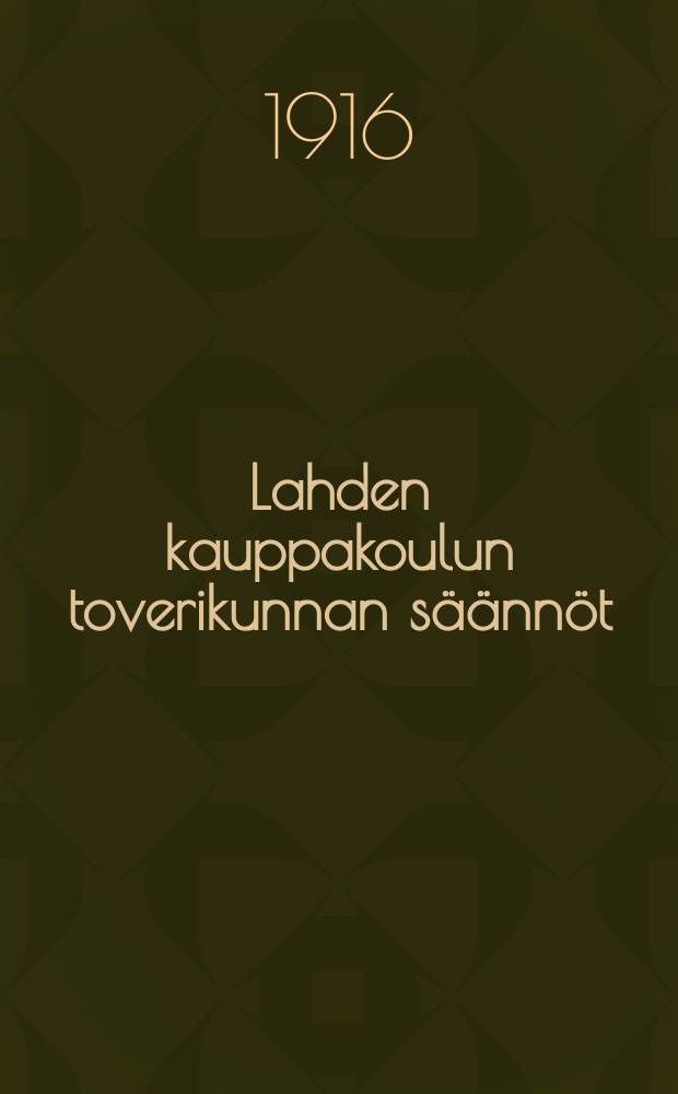 Lahden kauppakoulun toverikunnan säännöt