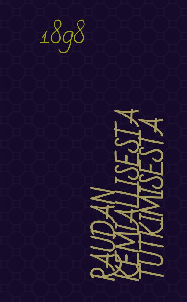 Raudan kemiallisesta tutkimisesta : Insinööri, Kuopion teollisuuskoulun metallurtgisen osaston johtaja = О химическом исследовании железа.