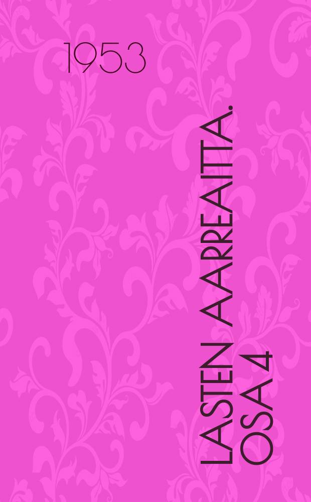 Lasten aarreaitta. Osa 4