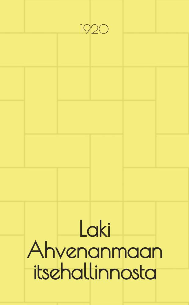 Laki Ahvenanmaan itsehallinnosta : laki Ahvenanmaan itsehallintoakoskevan lain t&auml;yt&auml;nt&ouml;&ouml;npanosta = Закон о самоуправлении Аландских островов