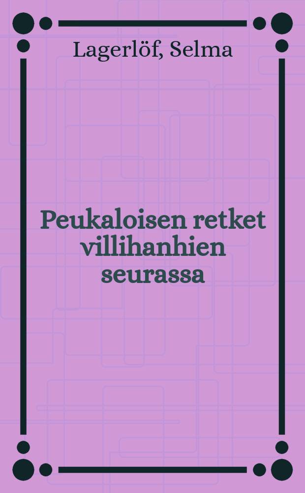 Peukaloisen retket villihanhien seurassa = Путешествие мальчика с-пальчик с дикими гусями.