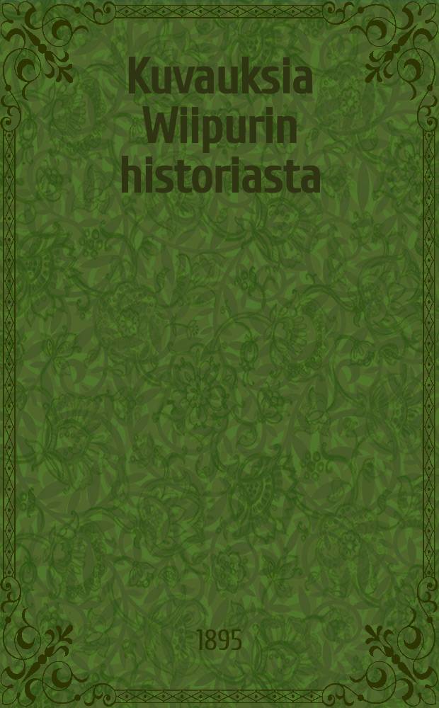 Kuvauksia Wiipurin historiasta