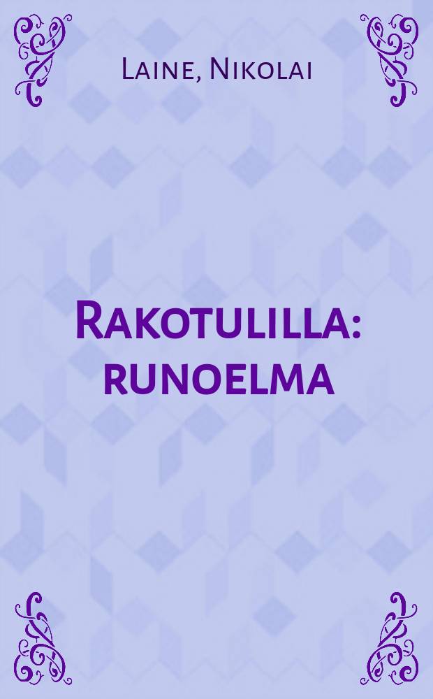 Rakotulilla : runoelma