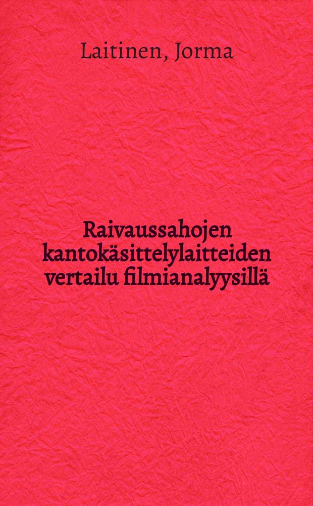 Raivaussahojen kantokäsittelylaitteiden vertailu filmianalyysillä = Comparing clearing saw sprayers with film analysis