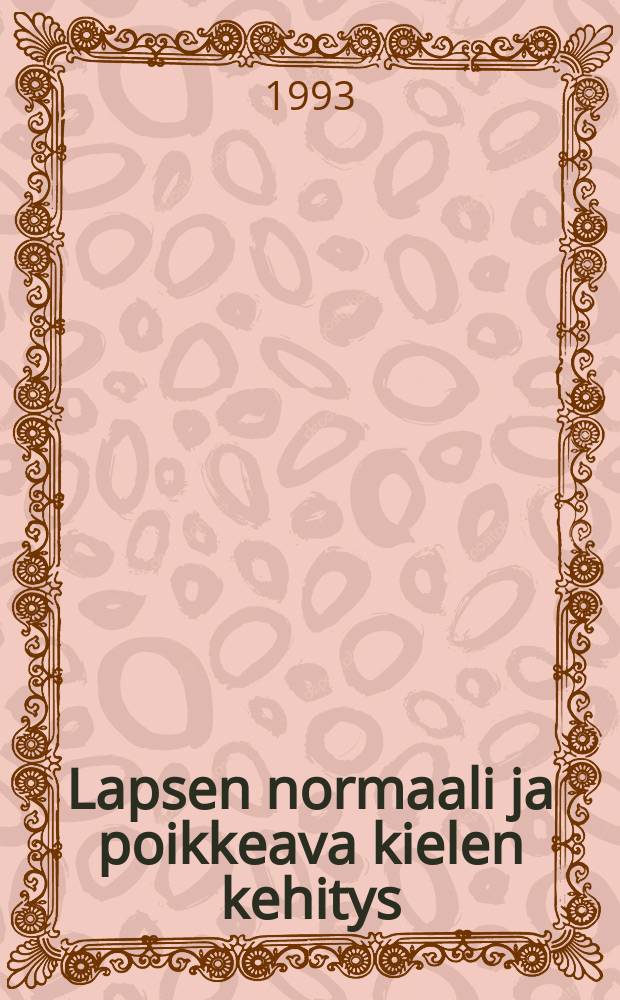 Lapsen normaali ja poikkeava kielen kehitys