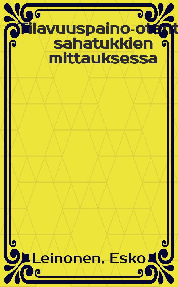 Tilavuuspaino-otanta sahatukkien mittauksessa