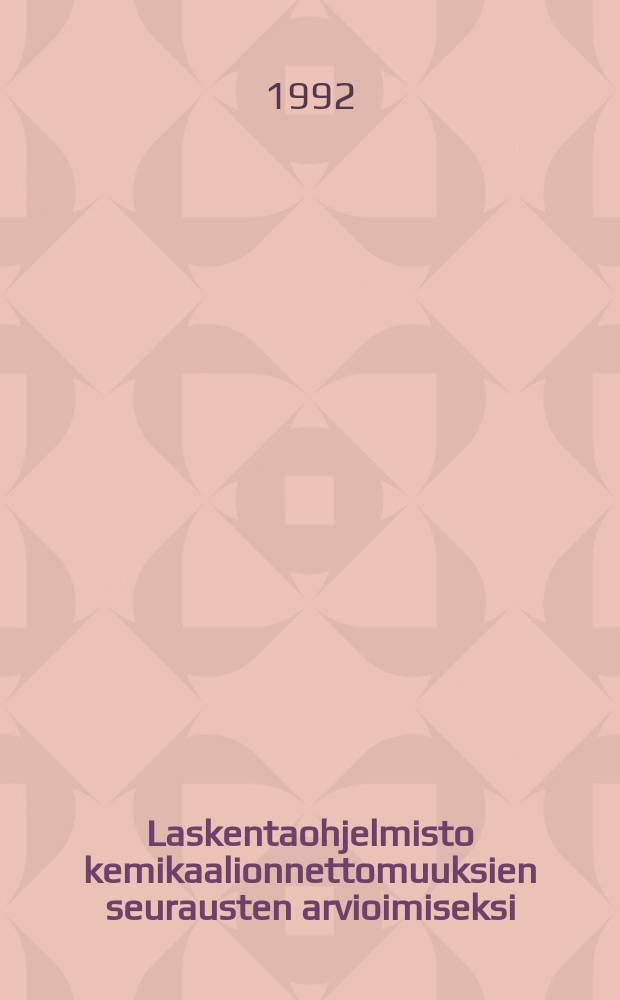 Laskentaohjelmisto kemikaalionnettomuuksien seurausten arvioimiseksi