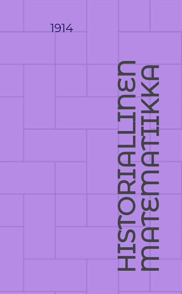 Historiallinen matematiikka : valmistava oppijakso. 1 : Luvut