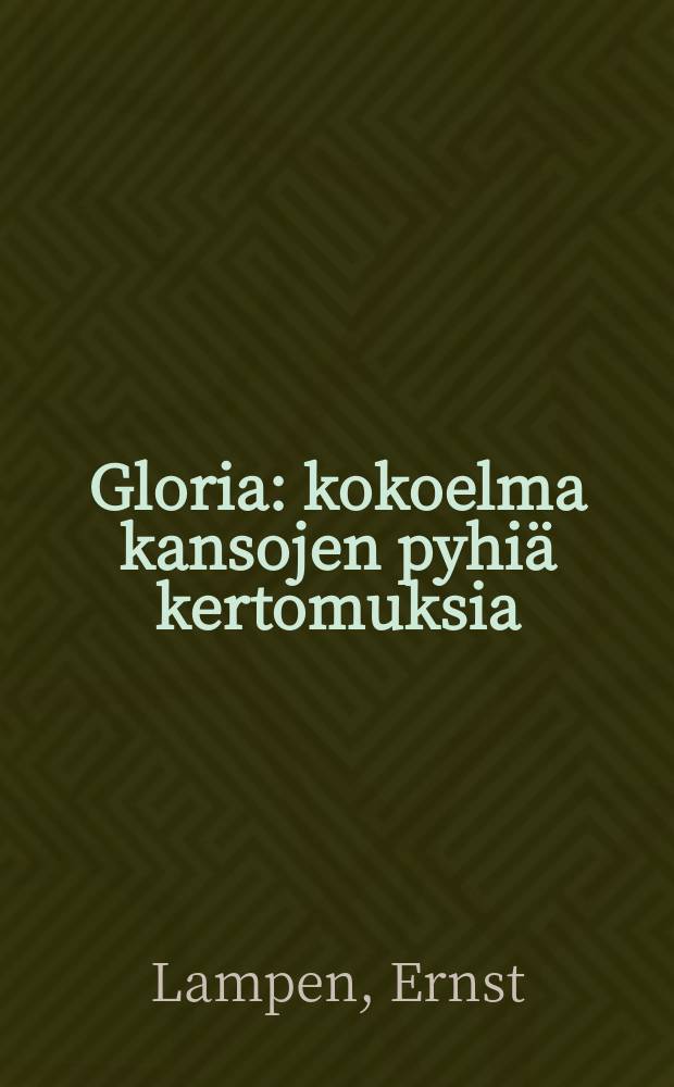Gloria : kokoelma kansojen pyhiä kertomuksia : Kuvitettu = Глория