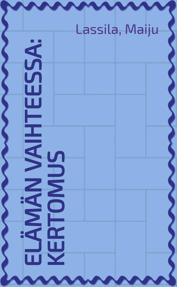 Elämän vaihteessa : kertomus = На повороте жизни