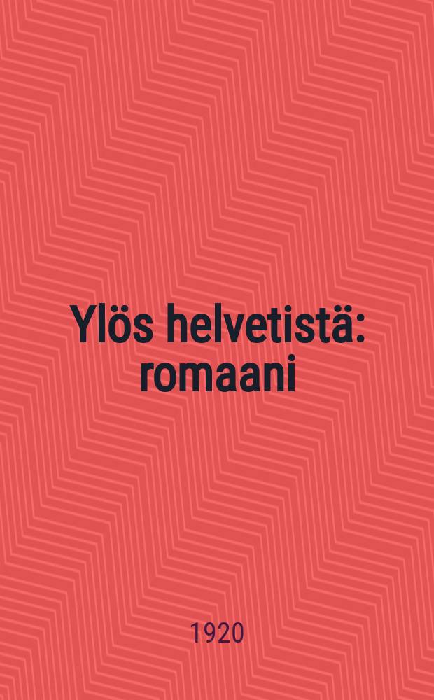 Ylös helvetistä : romaani = Выход из ада