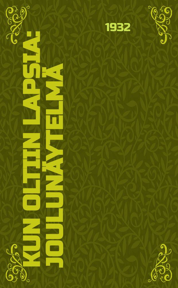 Kun oltiin lapsia : joulunäytelmä = Когда были детьми