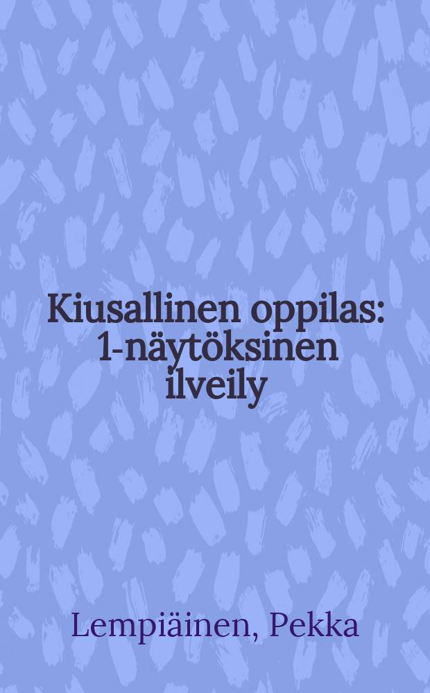Kiusallinen oppilas : 1-näytöksinen ilveily = [Досадный ученик]