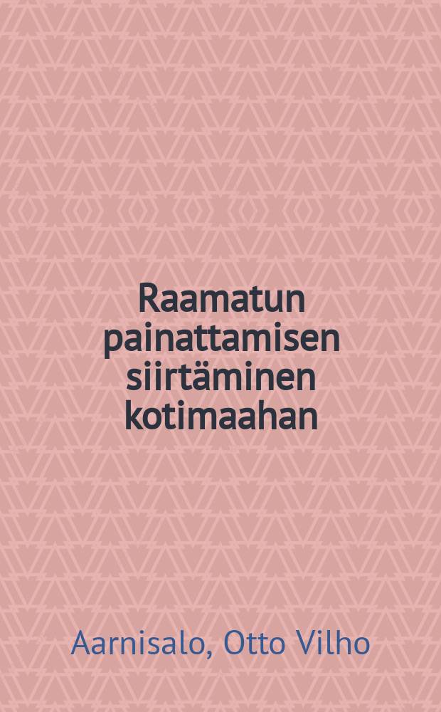 Raamatun painattamisen siirtäminen kotimaahan