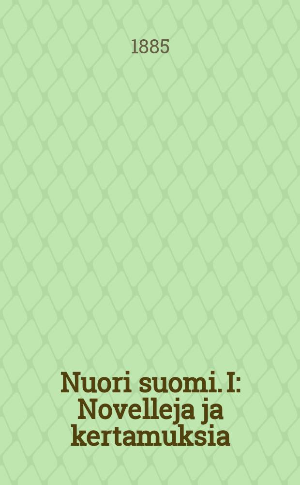 Nuori suomi. I : Novelleja ja kertamuksia : Suomennos