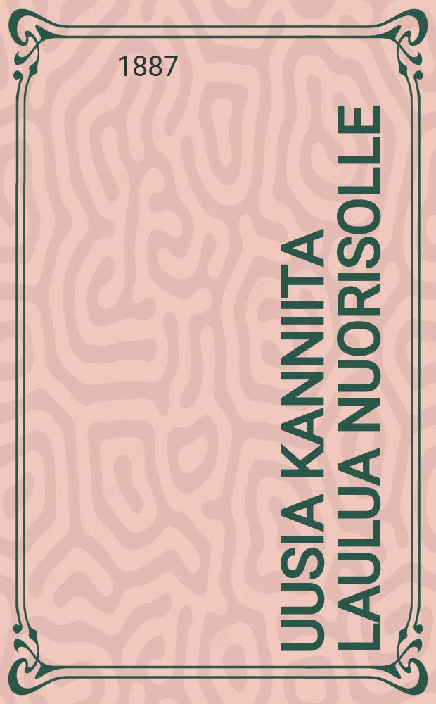 Uusia kanniita laulua nuorisolle