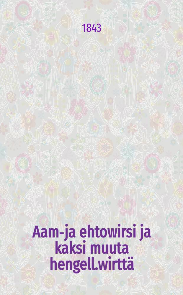 Aamu- ja ehtowirsi ja kaksi muuta hengell.wirttä