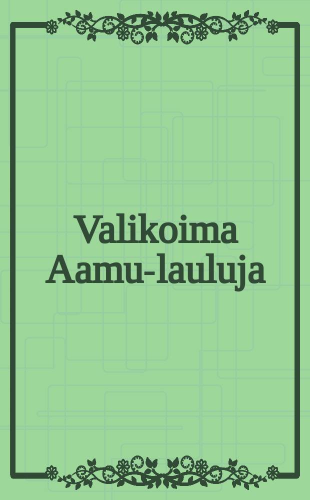 Valikoima Aamu-lauluja