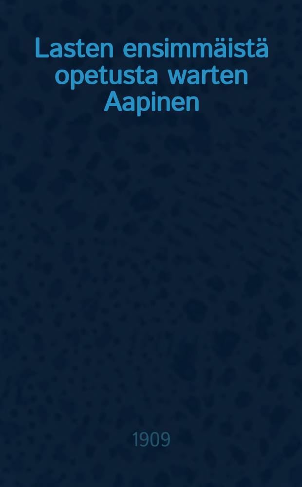 Lasten ensimmäistä opetusta warten Aapinen