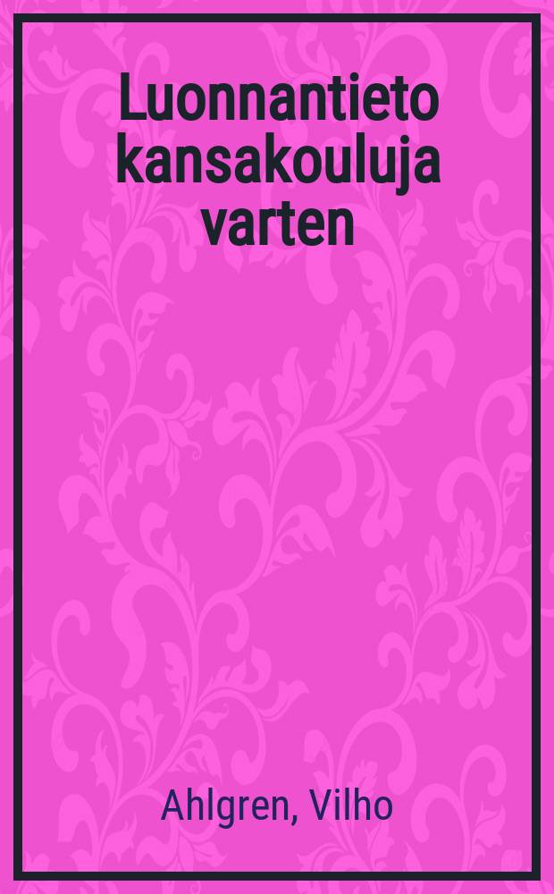 Luonnantieto kansakouluja varten