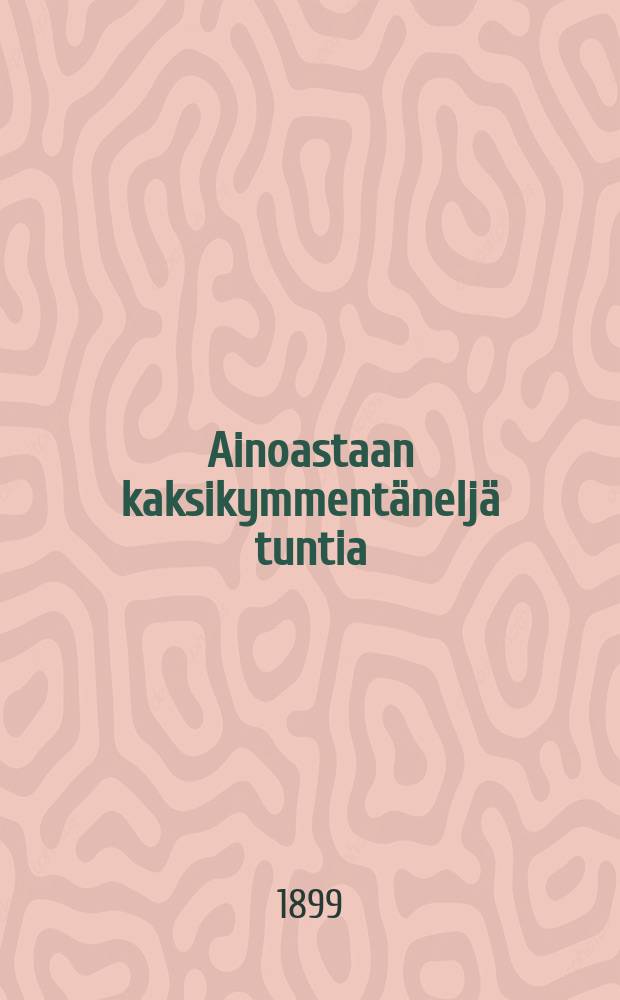 Ainoastaan kaksikymmentäneljä tuntia