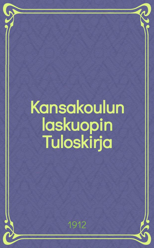 Kansakoulun laskuopin Tuloskirja