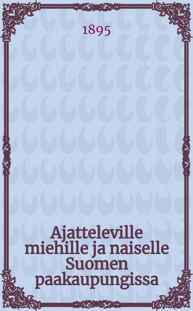 Ajatteleville miehille ja naiselle Suomen paakaupungissa