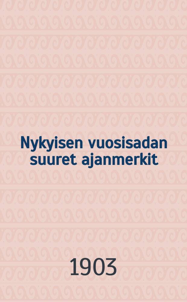 Nykyisen vuosisadan suuret ajanmerkit